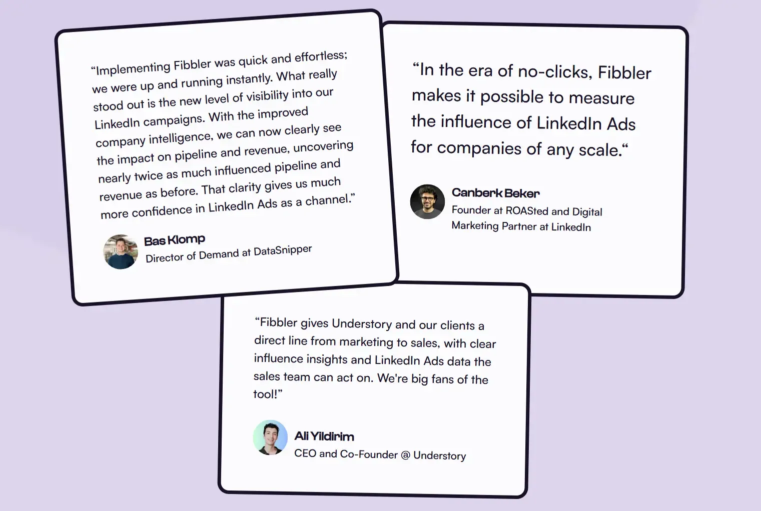 Customer testimonials about Fibbler from Bas Klomp, Canberk Beker, and Ali Yildirim